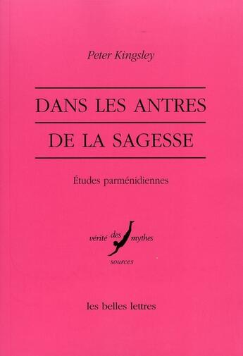 Couverture du livre « Dans les antres de la sagesse » de Peter Kingsley aux éditions Belles Lettres