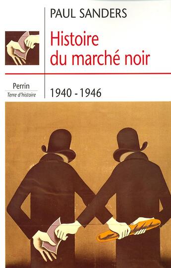 Couverture du livre « Histoire du marché noir 1940-1946 » de Sanders Paul aux éditions Perrin