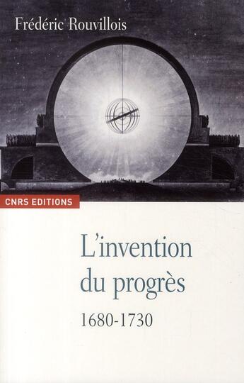 Couverture du livre « L'invention du progrès » de Frederic Rouvillois aux éditions Cnrs