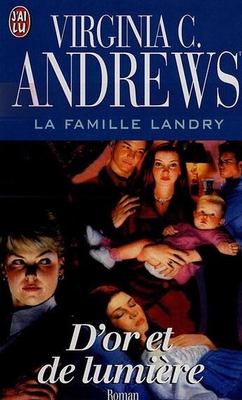 Couverture du livre « La famille Landry Tome 3 ; d'or et de lumière » de Virginia C. Andrews aux éditions J'ai Lu