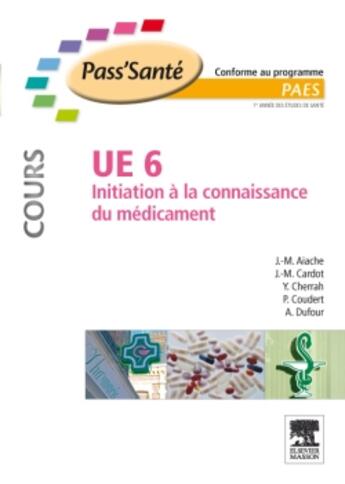 Couverture du livre « UE6 ; initiation à la connaissance du médicament ; manuel » de  aux éditions Elsevier-masson