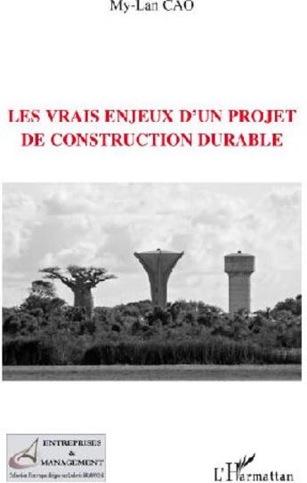 Couverture du livre « Les vrais enjeux d'un projet de construction durable » de My-Lan Cao aux éditions L'harmattan