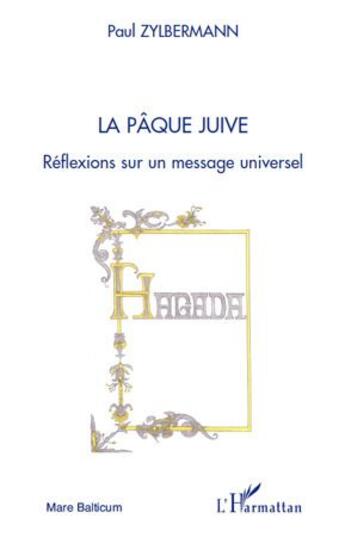 Couverture du livre « La pâque juive ; réflexions sur un message universel » de Paul Zylbermann aux éditions L'harmattan