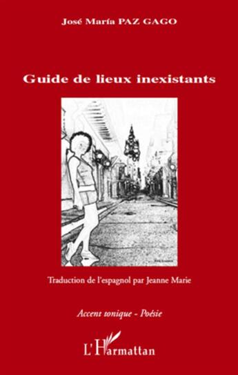 Couverture du livre « Guide de lieux inexistants » de Jose Maria Paz Gago aux éditions L'harmattan