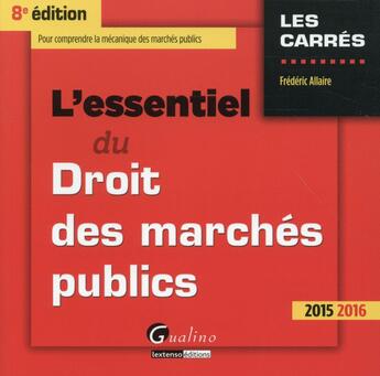 Couverture du livre « L'essentiel du droit des marchés public 2015-2016 » de Frederic Allaire aux éditions Gualino