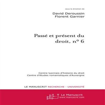 Couverture du livre « Passé et présent du droit t.6 » de David Deroussin aux éditions Le Manuscrit