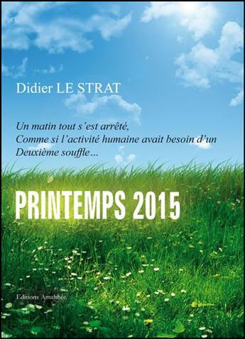 Couverture du livre « Printemps 2015 » de Le Strat aux éditions Amalthee