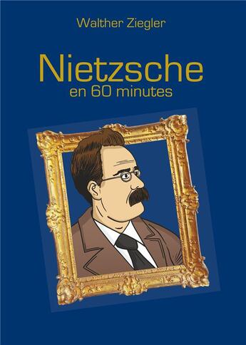 Couverture du livre « Nietzsche en 60 minutes » de Walther Ziegler aux éditions Books On Demand