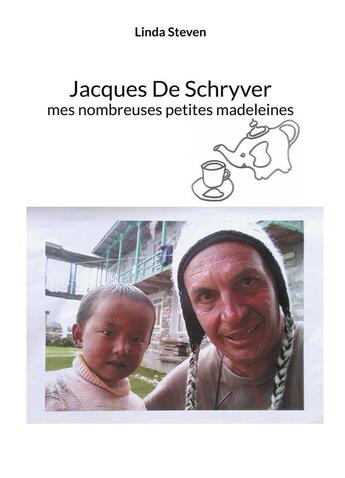 Couverture du livre « Jacques de Schryver : mes nombreuses petites madeleines » de Linda Steven aux éditions Books On Demand