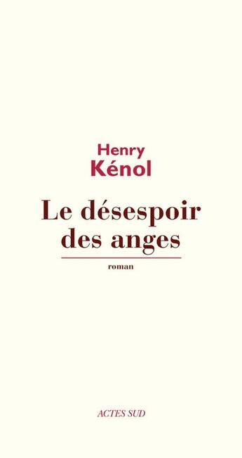 Couverture du livre « Le désespoir des anges » de Henry Kenol aux éditions Actes Sud