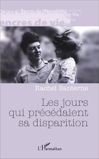 Couverture du livre « LES JOURS QUI PR2C2DAIENT SA DISPARITION » de Rachel Santerne aux éditions L'harmattan