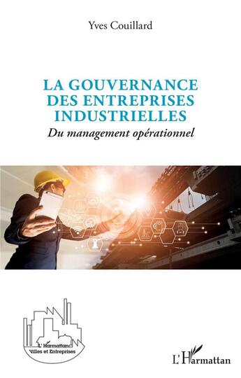 Couverture du livre « La gouvernance des entreprises industrielles ; du management opérationnel » de Yves Couillard aux éditions L'harmattan