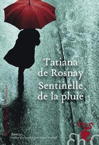 Couverture du livre « Sentinelle de la pluie » de Tatiana De Rosnay aux éditions Heloise D'ormesson