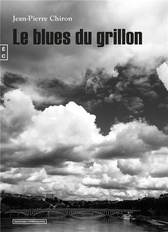 Couverture du livre « Le blues du grillon » de Jean-Pierre Chiron aux éditions Complicites