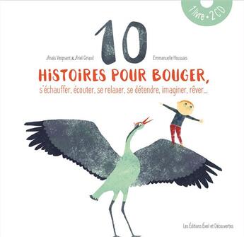 Couverture du livre « 10 histoires pour bouger (s'echauffer, ecouter, se relaxer, se detendre, imagine » de Anais Veignant / Ari aux éditions Eveil Et Decouvertes