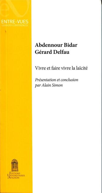 Couverture du livre « Vivre et faire vivre la laïcité » de Gérard Delfau et Abdennour Bidar aux éditions Editions Universitaires D'avignon