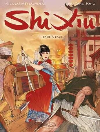 Couverture du livre « Shi Xiu, reine des pirates Tome 1 ; face à face » de Nicolas Meylaender et Wu Qing Song aux éditions Fei