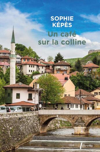 Couverture du livre « Un café sur la colline » de Sophie Kepes aux éditions Libretto