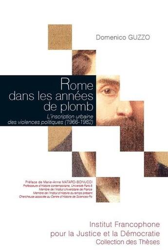 Couverture du livre « Rome dans les années de plomb ; l'inscription urbaine des violences politiques (1966-1982) » de Domenico Guzzo aux éditions Ifjd