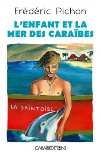 Couverture du livre « L'enfant et la mer des Caraïbes » de Frédéric Pichon aux éditions Caraibeditions