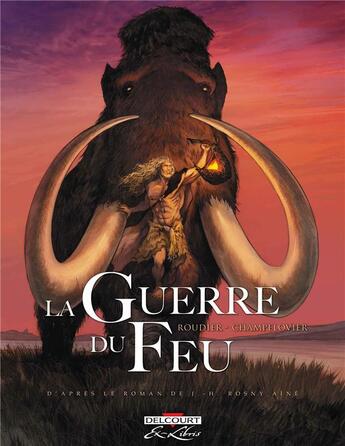 Couverture du livre « La guerre du feu : Intégrale Tomes 1 à 3 » de Emmanuel Roudier et Simon Champelovier aux éditions Delcourt