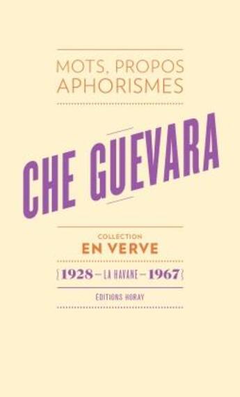 Couverture du livre « Che Guevara ; mots, propos, aphorismes (1928 - La Havane - 1967) » de Jean-Jacques Lefrère aux éditions Albin Michel