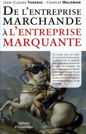 Couverture du livre « De l'entreprise marchande à l'entreprise marquante » de Thoenig/Waldman aux éditions Organisation