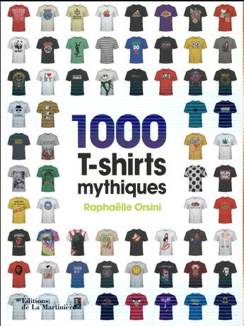 Couverture du livre « 1000 t-shirts mythiques » de Raphaelle Orsini aux éditions La Martiniere