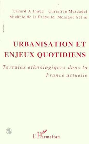 Couverture du livre « Urbanisation et enjeux quotidiens » de Althabe/Gerard aux éditions L'harmattan