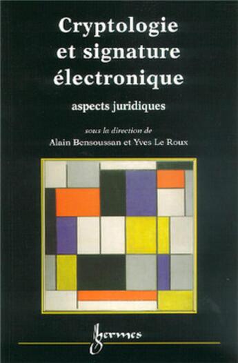 Couverture du livre « Cryptologie et signature électronique : aspects juridiques » de Sylvain Martin et Alain Bensoussan et Isabelle Pottier aux éditions Hermes Science Publications