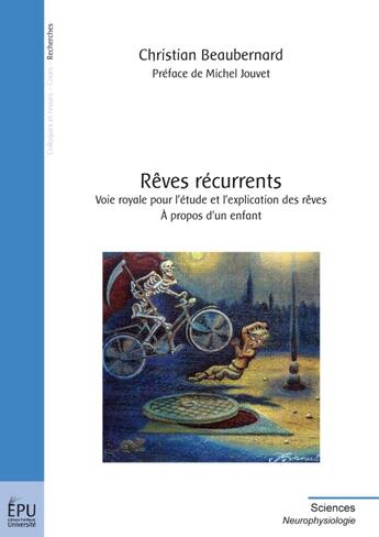 Couverture du livre « Rêves récurrents ; voie royale pour l'étude et l'explication des rêves à propos d'un enfant » de Christi Beaubernard aux éditions Publibook