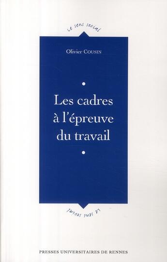 Couverture du livre « Les cadres à l'épreuve du travail » de Olivier Cousin aux éditions Pu De Rennes