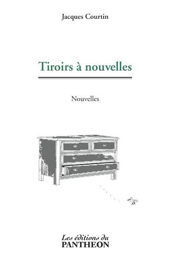 Couverture du livre « Tiroirs a nouvelles » de Jacques Courtin aux éditions Editions Du Panthéon