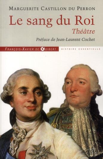 Couverture du livre « Le sang du roi » de Marguerite Castillon Du Perron aux éditions Francois-xavier De Guibert