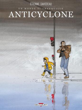 Couverture du livre « Un monde si tranquille Tome 2 ; anticylone » de Etienne Davodeau aux éditions Delcourt