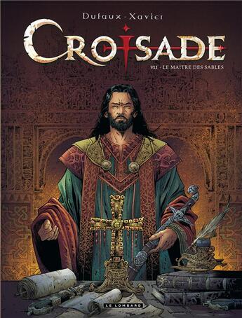 Couverture du livre « Croisade Tome 7 : le maître des sables » de Jean Dufaux et Philippe Xavier aux éditions Lombard