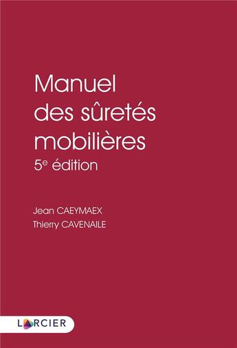 Couverture du livre « Manuel des sûretés mobilières 2021 » de Caeymaex/Cavenaile aux éditions Larcier