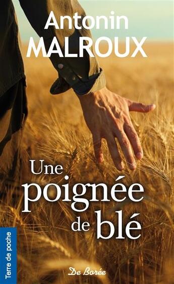 Couverture du livre « Une poignée de blé » de Antonin Malroux aux éditions De Boree