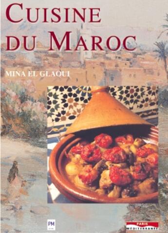 Couverture du livre « Cuisine du maroc » de Mina El Glaoui aux éditions Paris-mediterranee