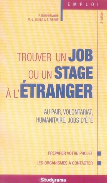 Couverture du livre « Trouver un job ou un stage a l'étranger (3e édition) » de Bonnemayre P. aux éditions Studyrama