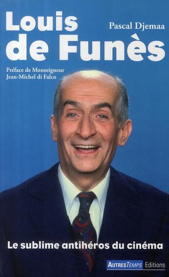 Couverture du livre « Louis de Funès ; le sublime antihéros du cinéma » de Djemaa aux éditions Autres Temps