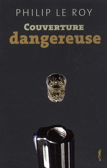 Couverture du livre « Couverture dangereuse » de Philip Le Roy aux éditions Au Diable Vauvert