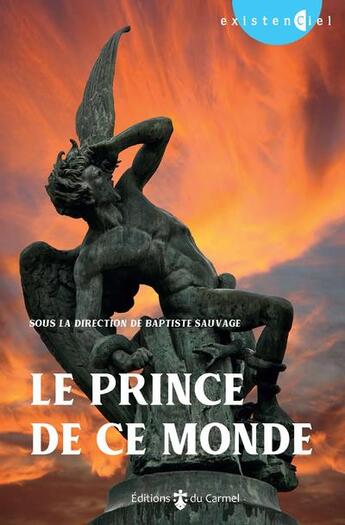 Couverture du livre « Le prince de ce monde » de Baptiste Sauvage et Collectif aux éditions Carmel