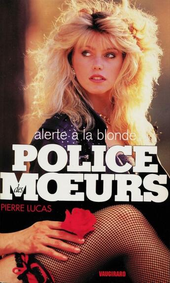 Couverture du livre « Police des moeurs t.114 ; alerte à la blonde » de Pierre Lucas aux éditions Mount Silver