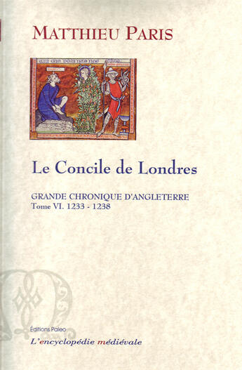 Couverture du livre « GRANDE CHRONIQUE D'ANGLETERRE. T.6-(1233-1238) Le Concile de Londres » de Matthieu Paris aux éditions Paleo