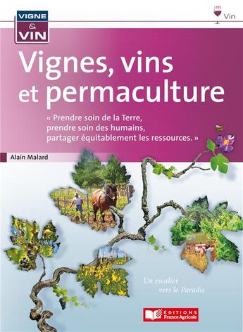 Couverture du livre « Vignes, vins et permaculture » de Alain Malard aux éditions France Agricole