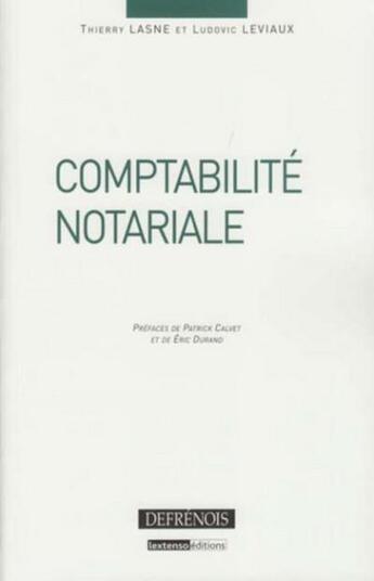 Couverture du livre « Comptabilité notariale t.1 » de Thierry Lasne et Ludovic Leviaux aux éditions Defrenois