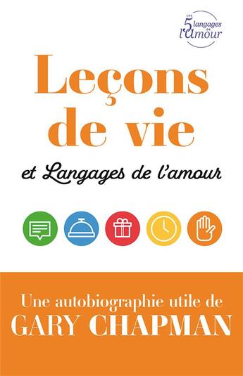 Couverture du livre « Leçons de vie et langages de l'amour » de Gary Chapman aux éditions Farel