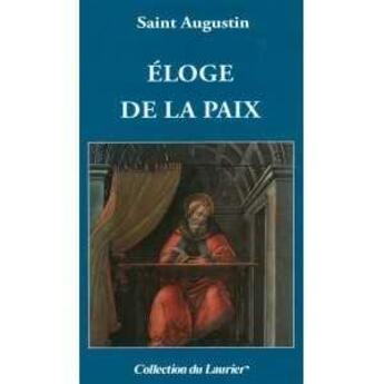 Couverture du livre « Eloge de la paix » de Augustin aux éditions Le Laurier