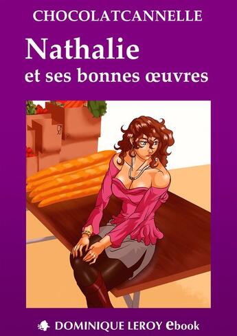 Couverture du livre « Nathalie et ses bonnes oeuvres » de Chocolatcannelle aux éditions Dominique Leroy